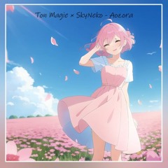 Ton Magie＆SkyNeko - Aozora