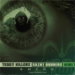 Teddy Killerz - Shine (Saint Robbers Remix) [Free Download]