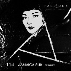 PARADOX PODCAST #114 -- JAMAICA SUK