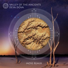 Valley Of The Ancients (Mose Remix)