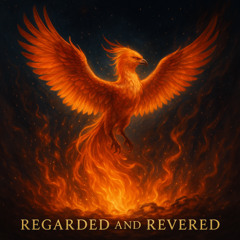 Regarded and Revered