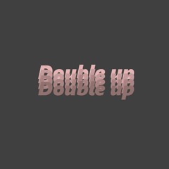 DOUBLE UP (Prod. by CEDES)