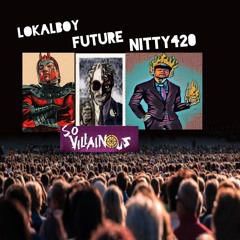 So Villainous  Feat Future, Nitty420