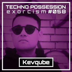 Kevqube @ Techno Possession | Exorcism #058