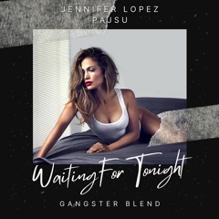 Jennifer Lopez X Pajsu - Waiting For Tonight (GANGSTER Blend) **PITCHED**