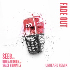 Seeb - Fade Out (with Olivia O'Brien) [unheard Remix]
