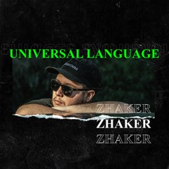 UNIVERSAL LANGUAGE - DJ ZHAKER