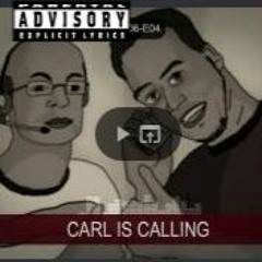 Carl Is Calling!