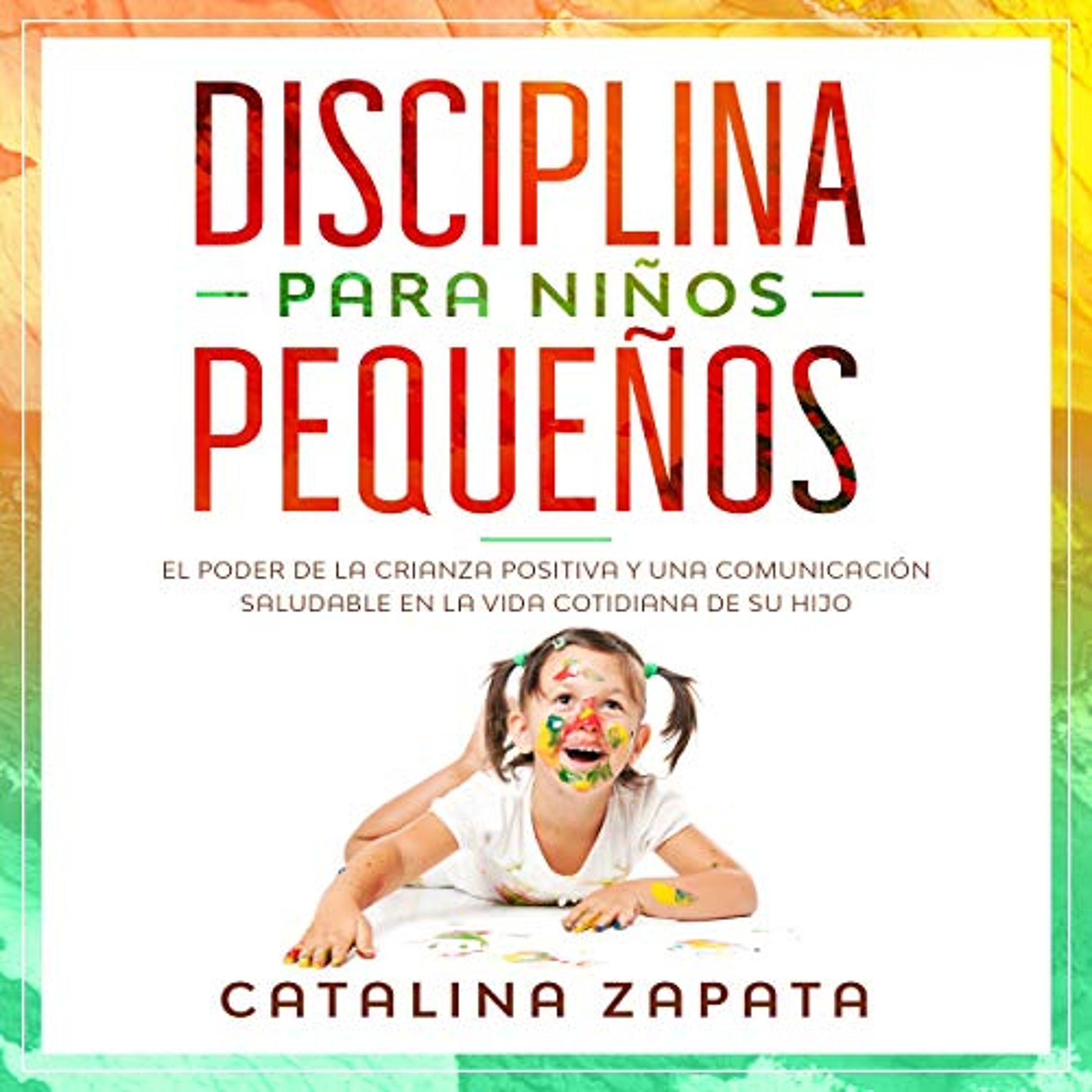 Disciplina para niños pequeños [Discipline for Young Children] (Audiolibro) | Prueba Gratis