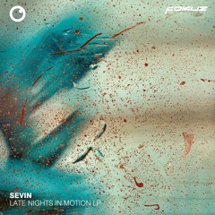FOKUZLP031 // Sevin - Late Night In Motion Ep
