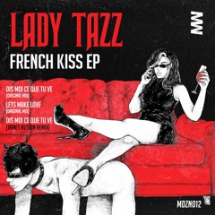 PREMIERE: Lady Tazz - Dis Moi Ce Que Tu Veux