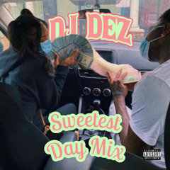 Sweetest Day (Mixed by @Djdez__)🎯