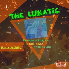 Victorious_King_Sin_-_Single_-_The_Lunatic_(feat._Doll_Rigga)_[Prod._By_Peac.mp3