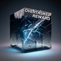 Overtasked - Reward (2K FREE DOWNLOAD)