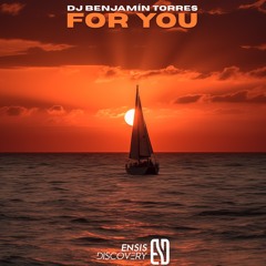 DJ Benjamín Torres - For You (Original Mix)[ENSIS DISCOVERY]