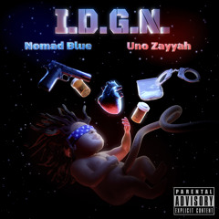 Nomad Blue - I.D.G.N (feat. Uno Zayyah)