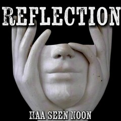 Haa Seen Noon - Reflection