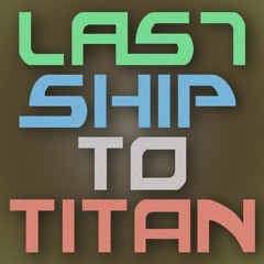 Last Ship To Titan