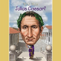 FREE PDF ✉️ Who Was Julius Caesar? by  Nico Medina,Who HQ,Maxwell Caulfield,Listening