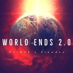 UVIQUE x Etawdex - World Ends 2.0 (Radio Edit)