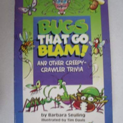 ACCESS KINDLE 📩 Bugs That Go Blam & Other Creepy Crawler Trivia by  Barbara Seuling