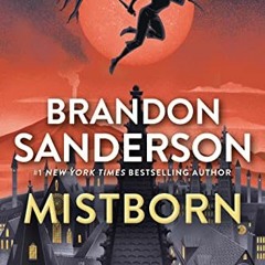 Read ❤️ PDF Mistborn: The Final Empire by  Brandon Sanderson