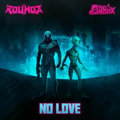 Roundz x Orbiix - No Love