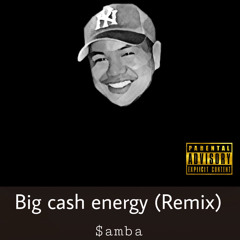 BIG CASH ENERGY (REMIX)