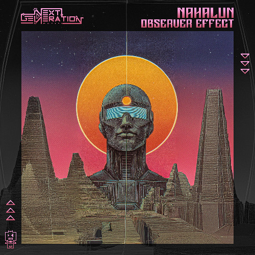 Nahalun - Observer Effect | OUT NOW on Next Generation Music!🍭