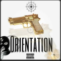 ORIENTATION (feat. J.CHXPPA, TY FREELY)