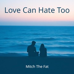 Love Can Hate Too