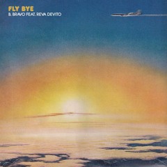 B. Bravo - Fly Bye (feat. Reva Devito)