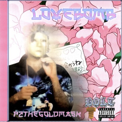 LOVEBOMB EP (By P2THEGOLDMA$K) - By My Side/She Know/What I Want/Cloud 9