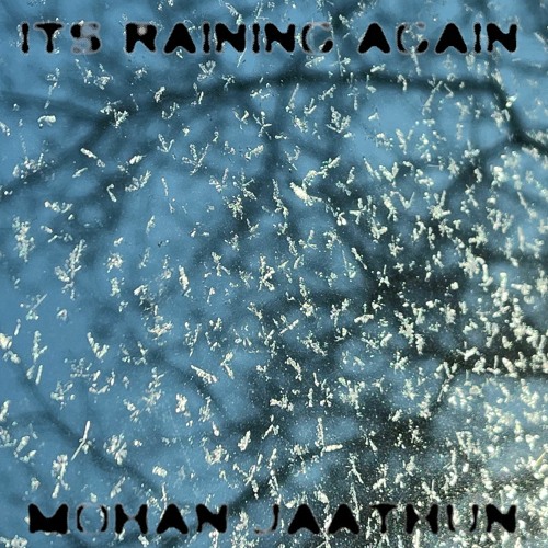 Mohan Jaathun - it's raining again