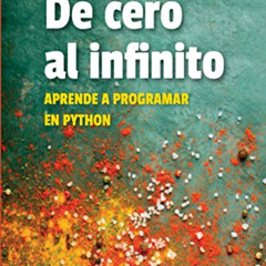 View PDF 📧 De cero al infinito. Aprende a programar en Python (Spanish Edition) by