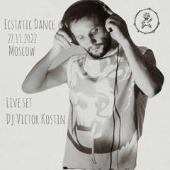 Ecstatic Dance ✺ 27.11.2022 Moscow ✺ Live set Dj Victor Kostin