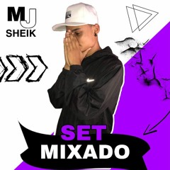 SET MIXADOOO(( MUITO HIT)) DJ MJ SHEIK(( VAI PEGAR SIM KKKK))