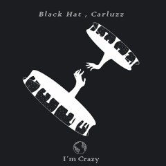 Black Hat, Carluzz - I´m Crazy