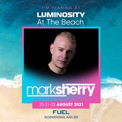 Mark Sherry LIVE @ Luminosity At The Beach (Zandfoort, NL) [20.08.21]
