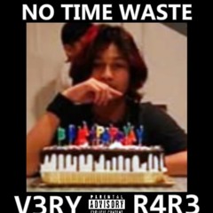 NO TIME WASTE prod.@1tmrrw