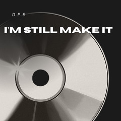 I'm Still make it