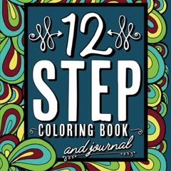 READ EBOOK EPUB KINDLE PDF 12 Step Coloring Book & Journal for Adults In Recovery: So