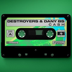 Destroyers & Dany BS - Cash