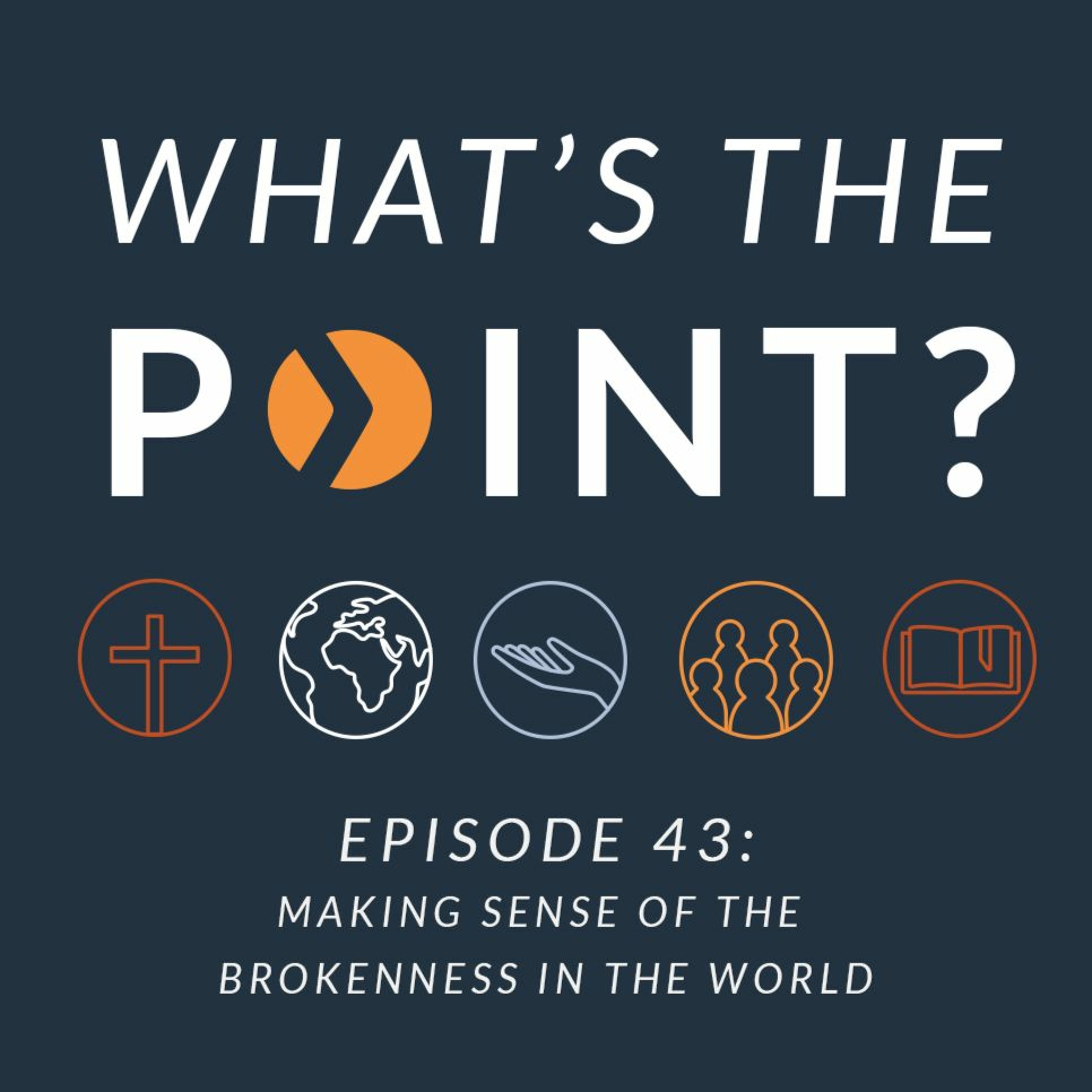 WTP - Ep. 43 - Making Sense of the Brokenness in the World episode artwork