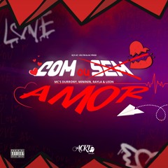 COM OU SEM AMOR - (DJ'S A7, VELTIN & AC PROD) - Studio BK