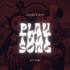ONIVER X NITO - PLAY THAT SONG (FREE DL)