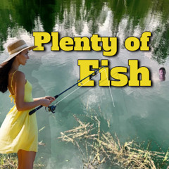 Plenty of Fish