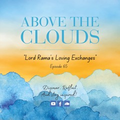 #65 Lord Rama's Loving Exchanges / Rama Navami 2024