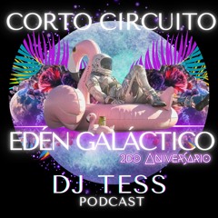 Corto Circuito - Edén Galáctico 2do Aniversario - Dj Tess