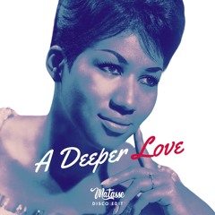 Aretha Franklin - A Deeper Love (Matasse Disco Edit)